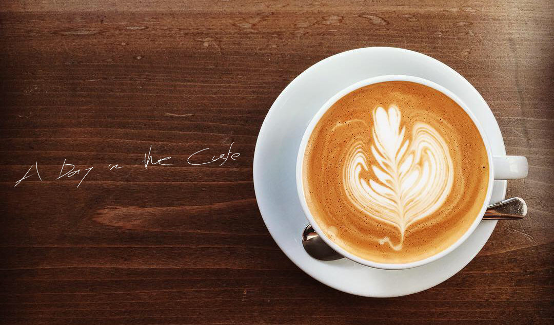 A Day in the Cafe